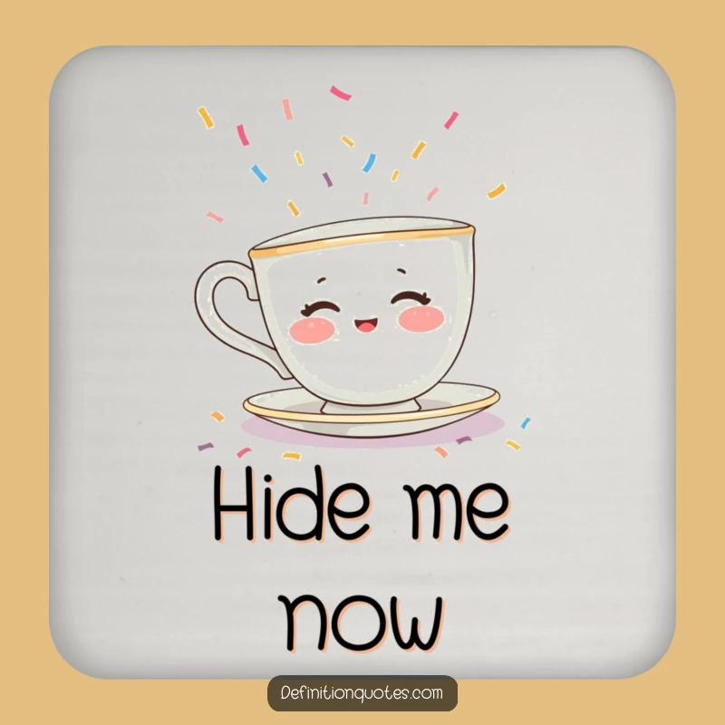 Funny Teacup Hiding Coaster: Shy Confetti Panic Design, Protect Surfaces with Humorous Style