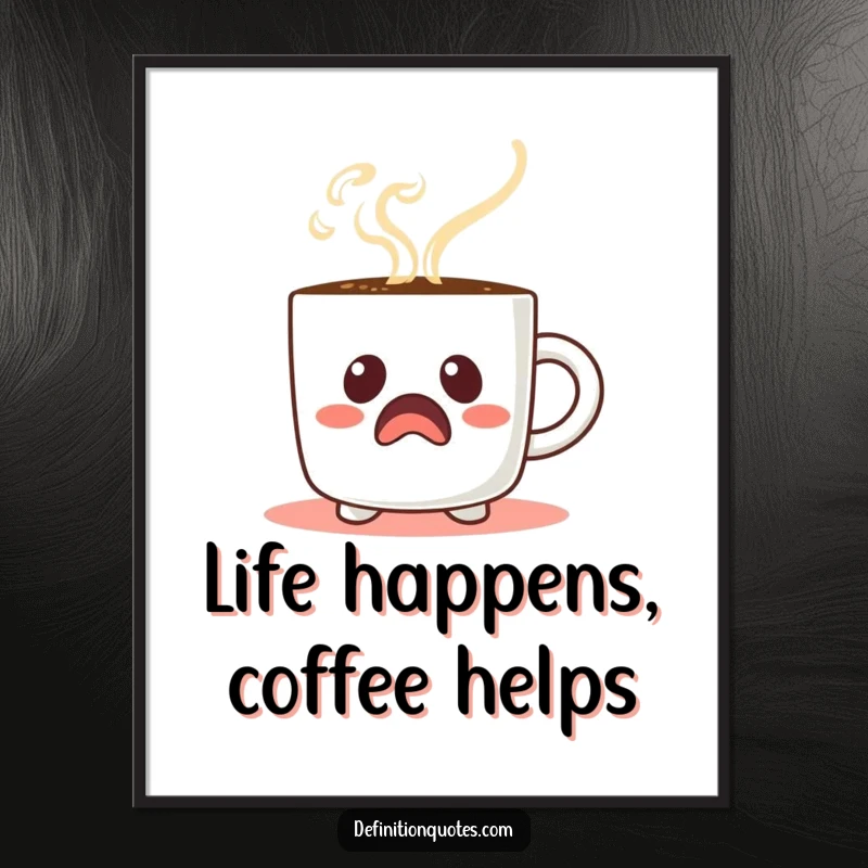 Funny free printable wall art of a startled coffee mug character with steam forming a comical face, brewing up smiles.