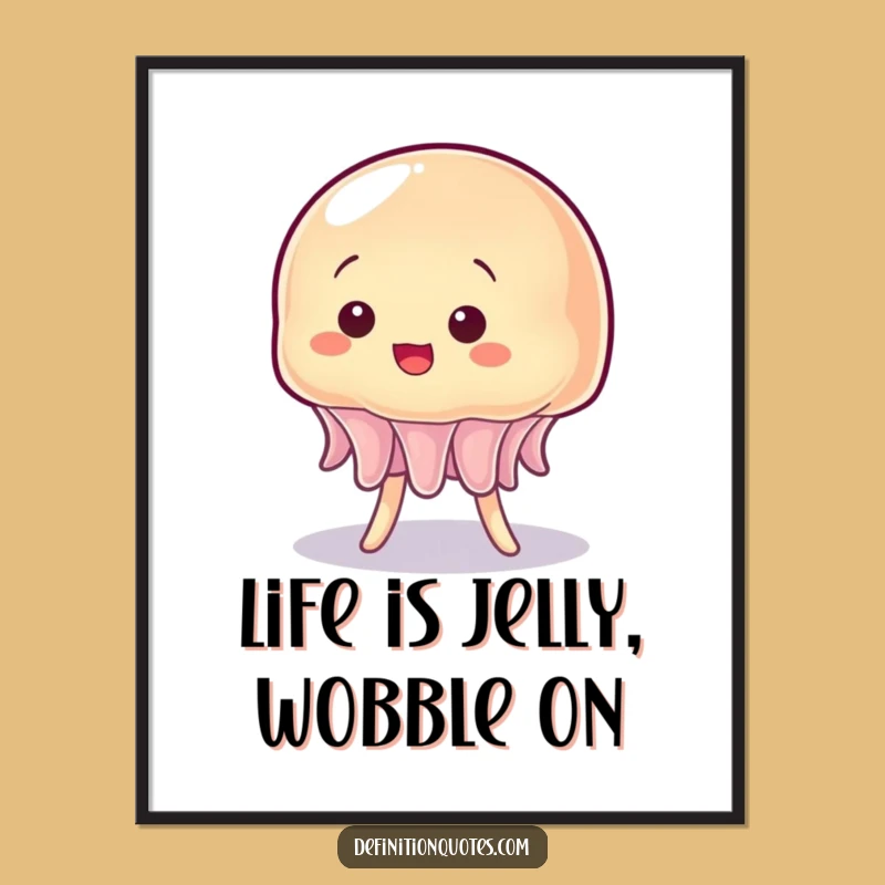 Funny Free Printable Wall Art: Wobbly Jelly Humor, Humorous Downloadable Decor