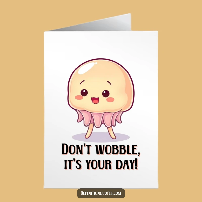 Free Printable Birthday Card: Wobbly Jelly Humor, Funny Downloadable Gift