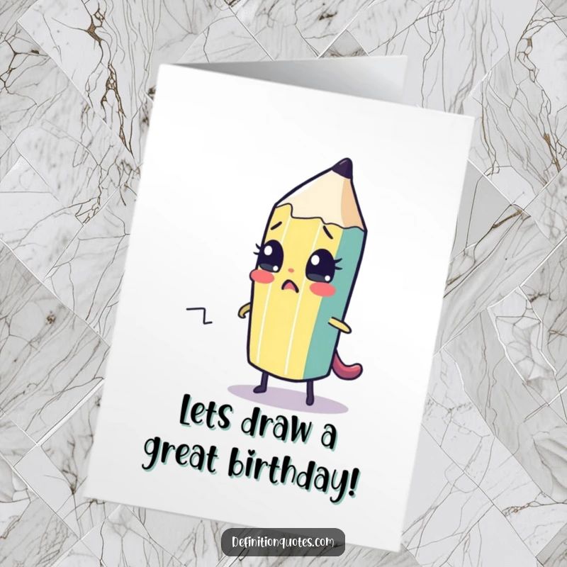 Funny Free Printable Birthday Card: Nervous pencil character drawing its own escape route, trying to get free.