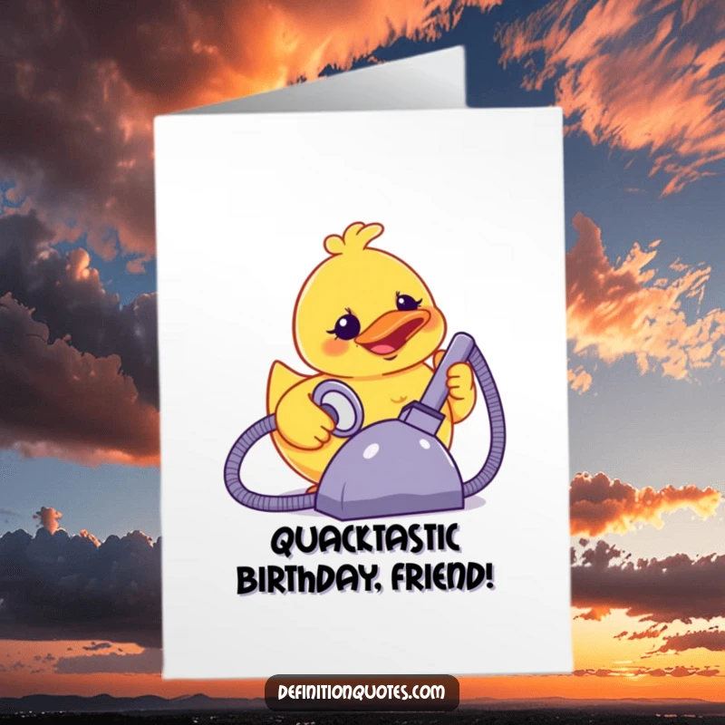 Funny free printable birthday card: a terrified rubber ducky powering a giant vacuum cleaner, a wild and humorous surprise.