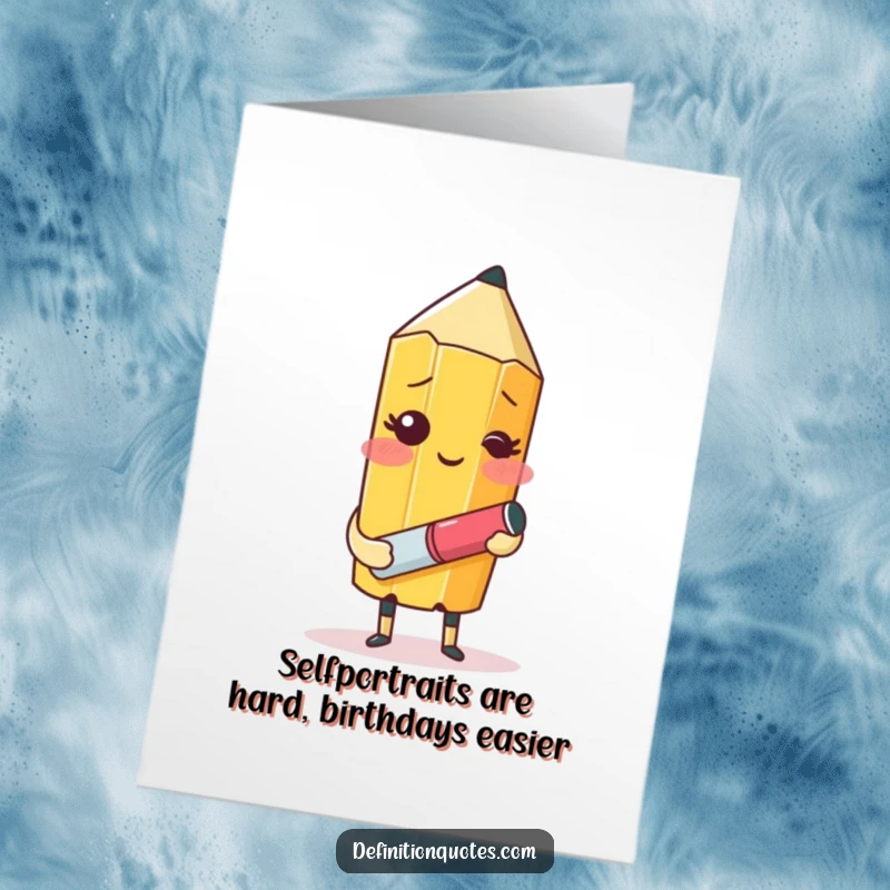 Funny free printable birthday card: a blushing pencil character with an eraser comically tries to draw itself, a creative DIY gift.