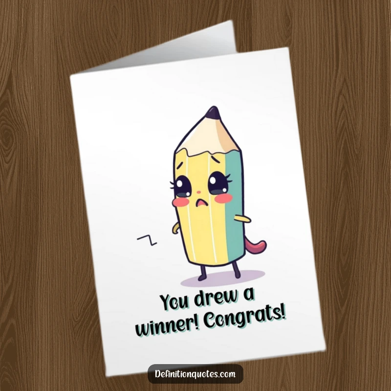 Funny Free Printable Congratulations Card: Nervous pencil character drawing its own escape route, celebrating cleverness.