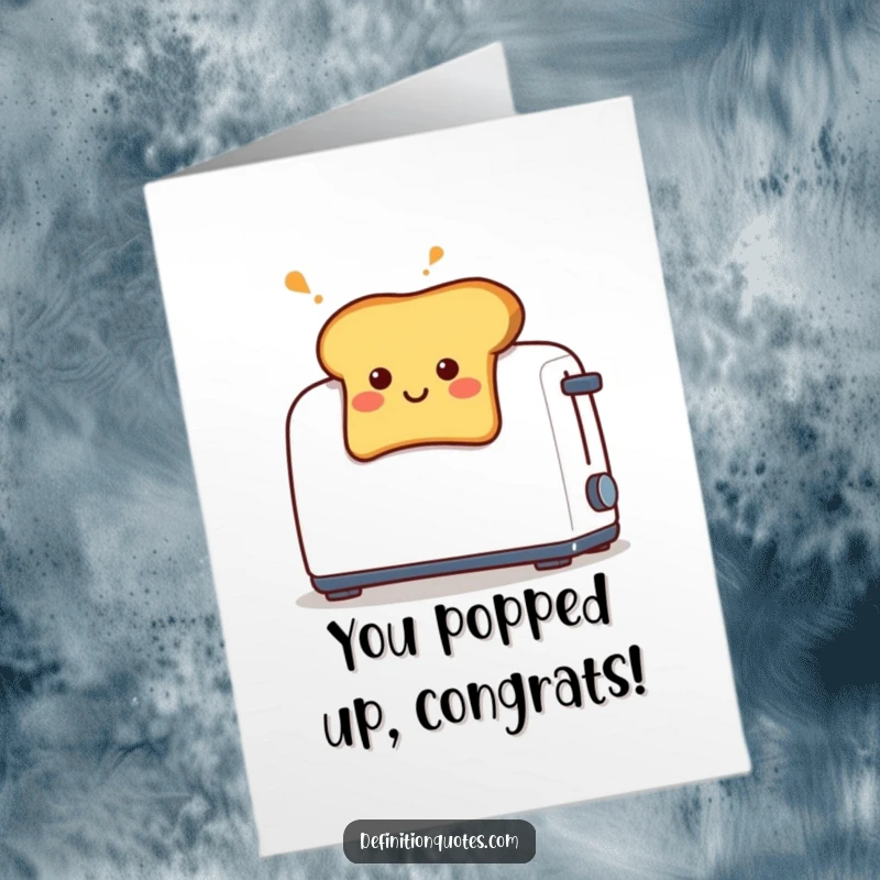 Funny Free Printable Congratulations Card: A smiling toast character pops out of a toaster, expressing surprise and joy at their success.