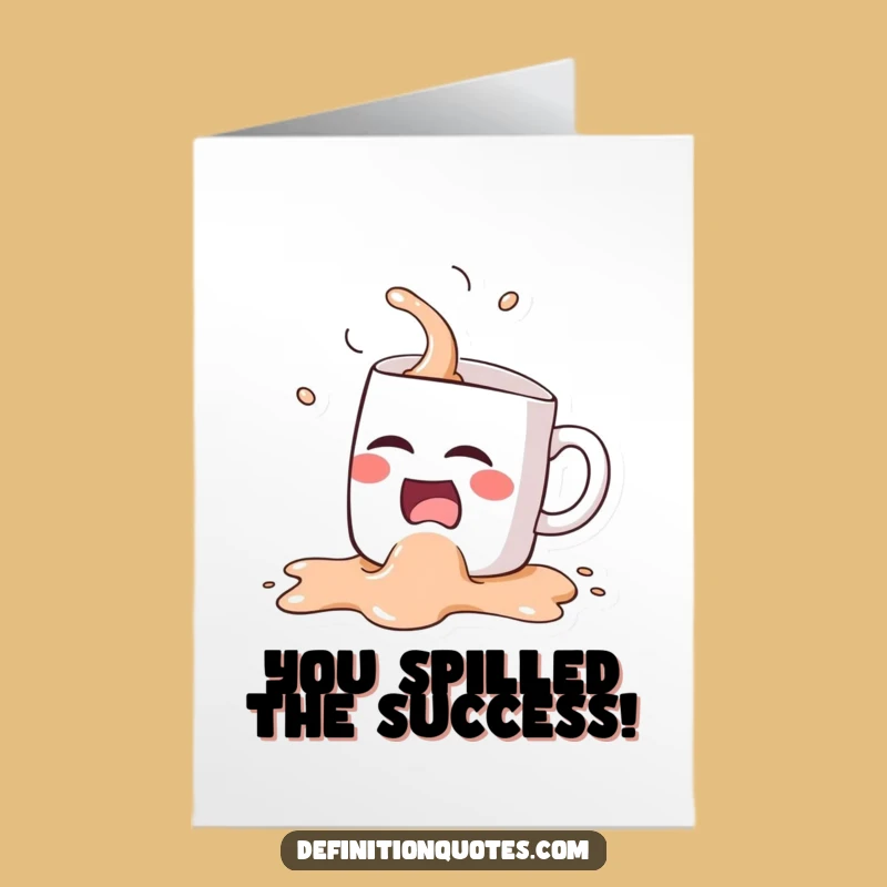 Congratulate them on spilling the beans with this free printable card! A laughing mug character celebrates, great for print-at-home victories.