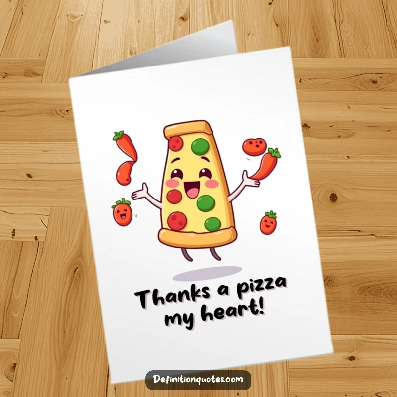 Funny free printable thank you card with a pizza slice character comically juggling pepperoni, expressing heartfelt thanks.
