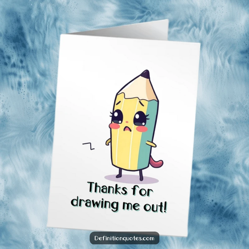 Funny Free Printable Thank You Card: Nervous pencil character drawing its own escape route, a witty thank you.