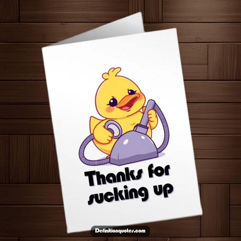 Funny free printable thank you card: a terrified rubber duck powering a giant vacuum cleaner, a unique thanks.