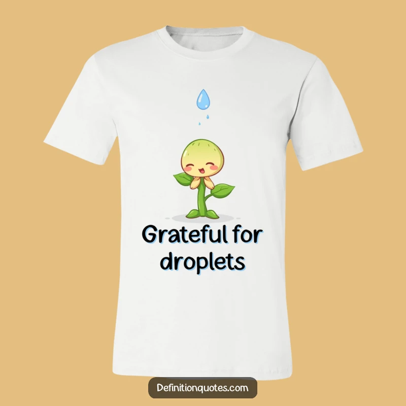 Funny Sprout & Raindrop T-Shirt - Wear Your Humble Appreciation